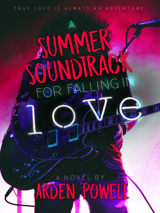 Title details for A Summer Soundtrack for Falling in Love by Arden Powell - Available
